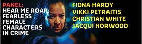 Hear Me Roar: Fearless Female Characters in Crime